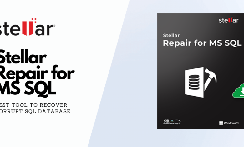 stellar-repair-for-ms-sql:-best-tool-to-recover-corrupt-sql-database